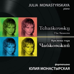  . .   / Julia Monastyrskaya. Tchaikovsky. The Seasons