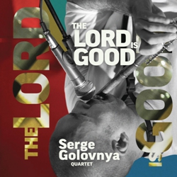 Квартет Сергея Головни. Благ Господь/ Serge Golovnya quartet. The Lord is good