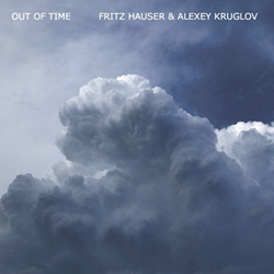 Фриц Хаузер и Алексей Круглов. Вне времени/ Fritz Hauser & Alexey Kruglov. Out of time