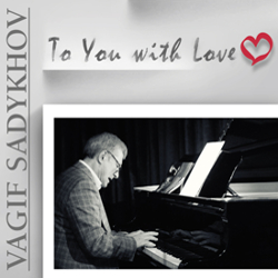  .    / Vagif Sadykhov. To You with Love